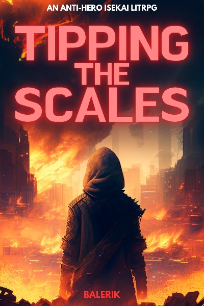Tipping the Scales [An Anti-Hero Isekai LitRPG]