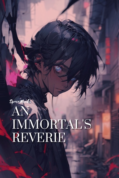 An Immortal's Reverie