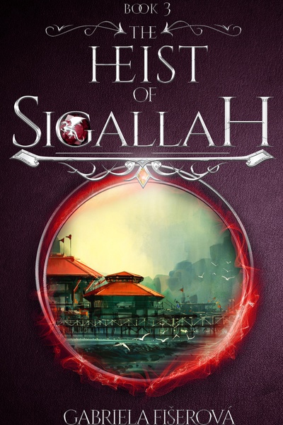 The Heist of Sigallah (The Kingdom of Dragons #3)