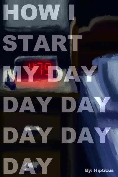 How I start my day day day day day day