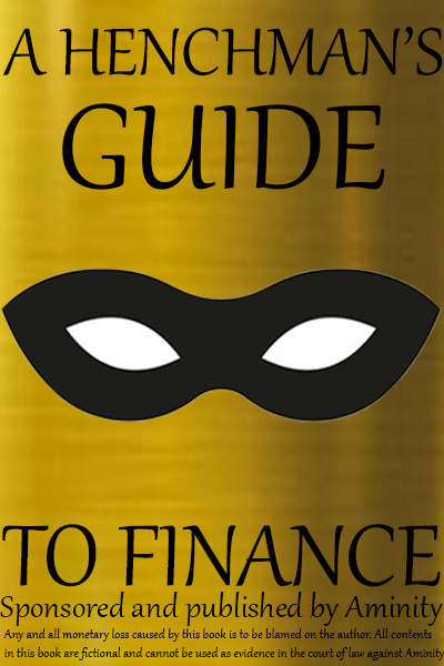 A HENCHMAN'S GUIDE TO FINANCE
