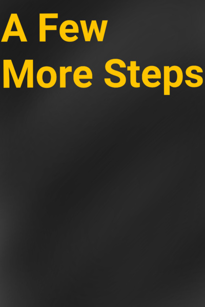 A few more steps