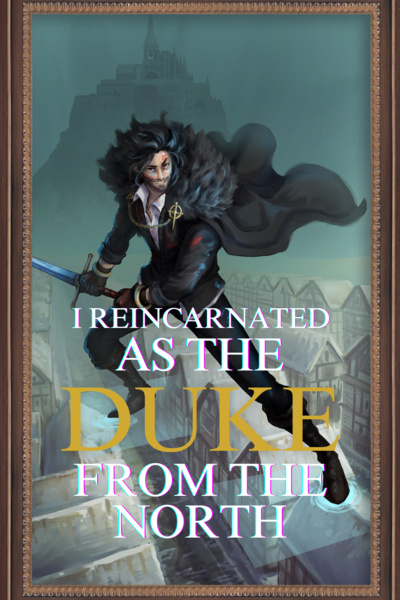 I Reincarnated As The Duke From The North