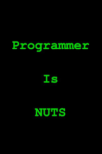 Programmer is NUTS