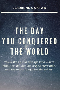 The Day You Conquered the World