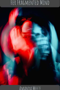 Her Fragmented Mind