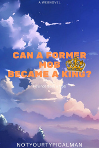 Can A Former Mob Became a King?