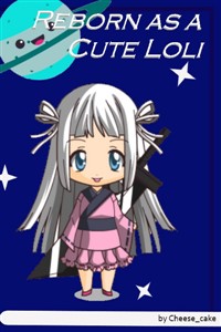 Reborn As A Cute Loli