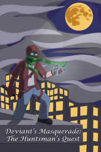 Deviant's Masquerade: The Huntsman's Quest (A YA Hero's Failed Attempt At Retirement)