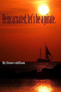 Reincarnated, let's be a pirate.