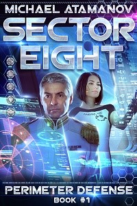 Sector Eight (Perimeter Defense: Book #1) by Michael Atamanov