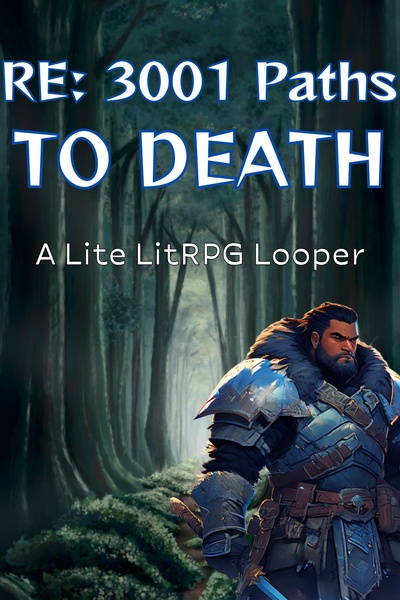 RE: 3001 Paths to Death - A Lite LitRPG Looper