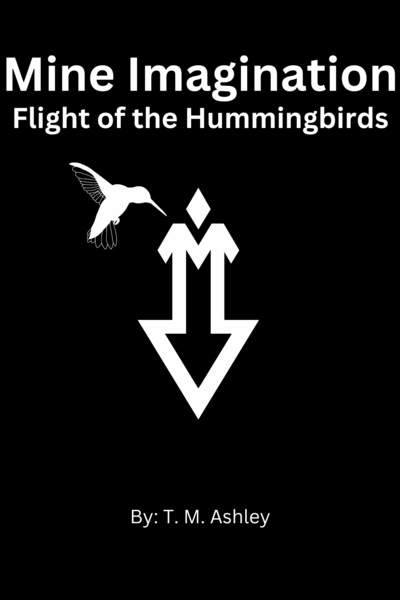 Mine Imagination: Flight of the Hummingbirds