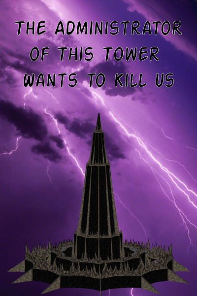 The Administrator of This Tower Wants to Kill Us