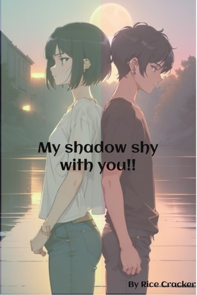 My shadow shy with you!!