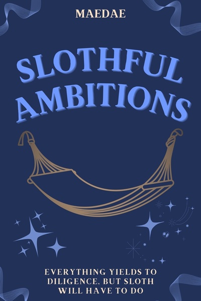 Slothful Ambitions
