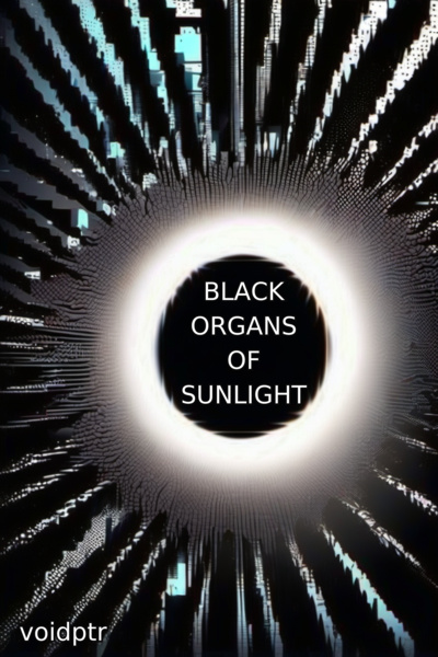 Black Organs of Sunlight