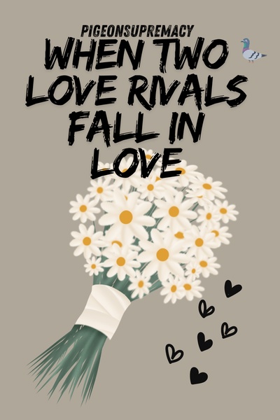 When Two Love Rivals Fall In Love