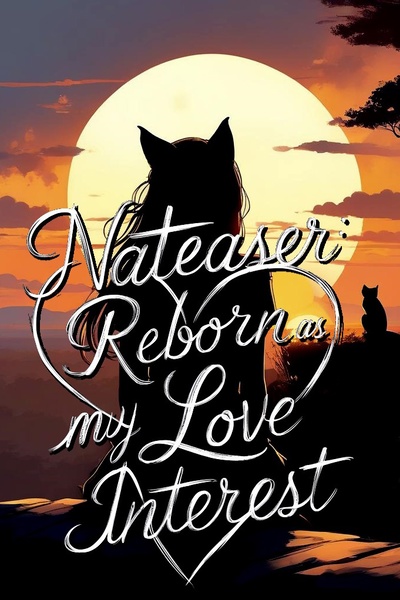 Nateaser: Reborn As My Love Interest