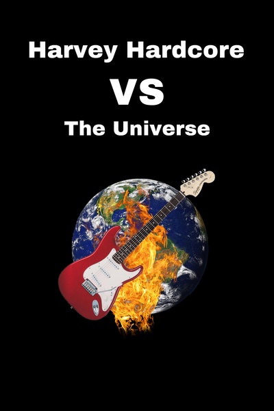 Harvey Hardcore VS The Universe