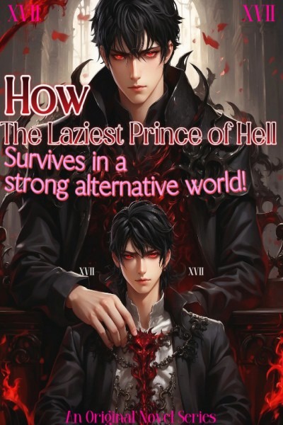 How The Laziest Prince Of Hell Survives In A Strong Alternative World!