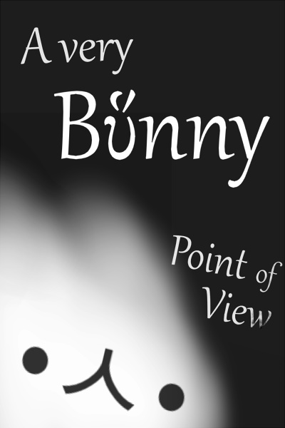 A very Bunny Point of View (Isekai Parody gone Wrong, gone Bun’ed!)