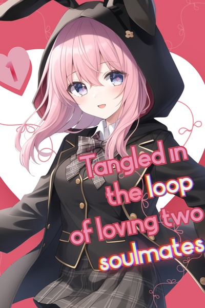 Tangled in the loop of loving two soulmates